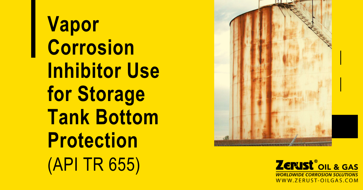Vapor Corrosion Inhibitor Use for Storage Tank Bottom Protection (API TR 655)